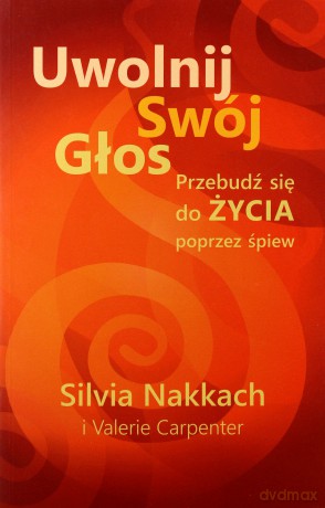 Uwolnij swój głos - Silvia Nakkach, Valerie Carpenter [KSIĄŻKA]