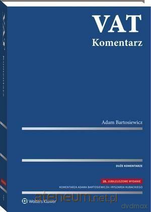 VAT. Komentarz 2016 - Adam Bartosiewicz [KSIĄŻKA]