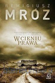 W cieniu prawa - Remigiusz Mróz [KSIĄŻKA]