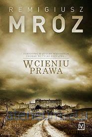 W cieniu prawa - Remigiusz Mróz [KSIĄŻKA]