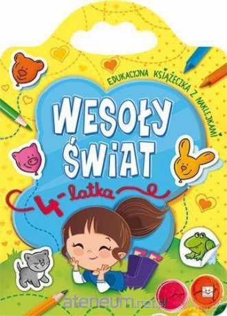Wesoły świat 4-latka. Edukacyjna książeczka [KSIĄŻKA]