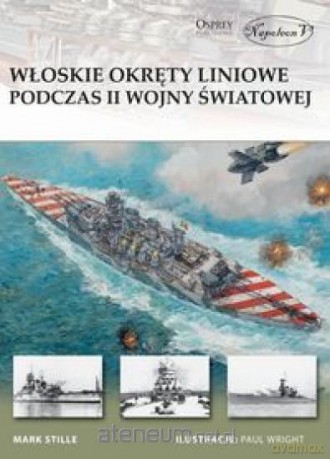 Włoskie okręty liniowe podczas II Wojny Światowej - Stille Mark [KSIĄŻKA]