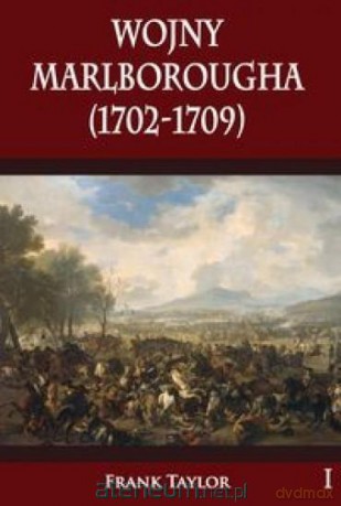 Wojny Marlborougha (1702-1709) - Frank Taylor [KSIĄŻKA]