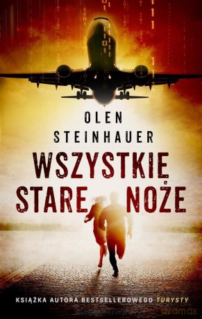 Wszystkie stare noże - Olen Steinhauer [KSIĄŻKA]