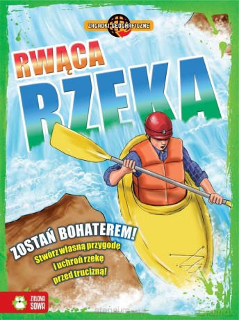 Zagadki geograficzne. Rwąca rzeka [KSIĄŻKA]