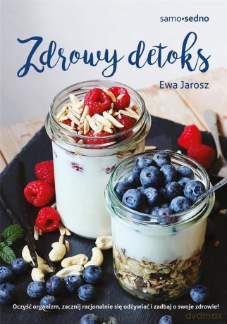 Zdrowy detoks - Ewa Jarosz [KSIĄŻKA]