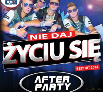 After Party: Nie daj życiu się [CD]