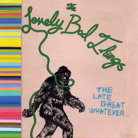 The Lovely Bad Things: The Late Great Whatever [Winyl]