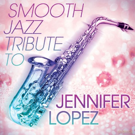 Smooth Jazz Tribute to Jennifer Lopez [CD]