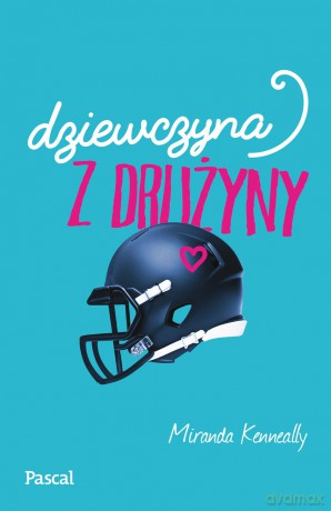 Dziewczyna z drużyny - Miranda Kenneally [KSIĄŻKA]