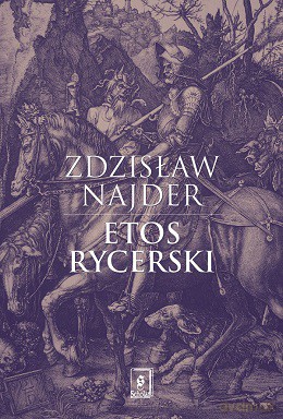 Etos rycerski - Zdzisław Najder (twarda) [KSIĄŻKA]