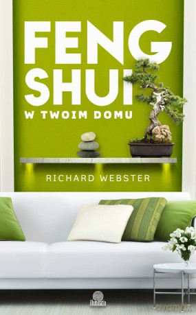 Feng shui w twoim domu - Richard Webster [KSIĄŻKA]