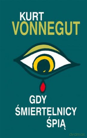 Gdy śmiertelnicy śpią - Kurt Vonnegut (twarda) [KSIĄŻKA]
