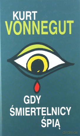 Gdy śmiertelnicy śpią - Kurt Vonnegut (twarda) [KSIĄŻKA]