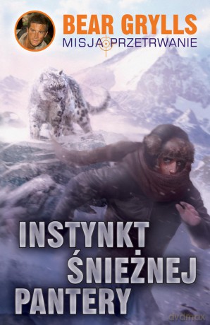 Instynkt śnieżnej pantery. Misja: przetrwanie - Bear Grylls [KSIĄŻKA]