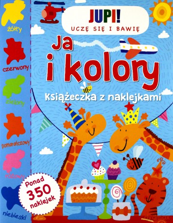 Ja i kolory. Książeczka z naklejkami [KSIĄŻKA]