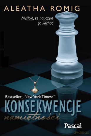 Konsekwencje namiętności - Aleatha Romig [KSIĄŻKA]