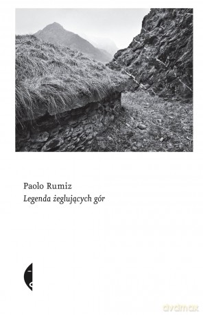 Legenda żeglujących gór - Paolo Rumiz [KSIĄŻKA]