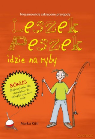 Leszek Peszek idzie na ryby - Marko Kitti [KSIĄŻKA]