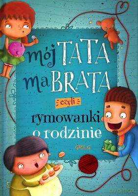 Mój tata ma brata czyli rymowanki o rodzinie (twarda) [KSIĄŻKA]