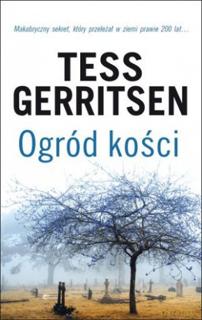 Ogród kości - Tess Gerritsen [KSIĄŻKA]