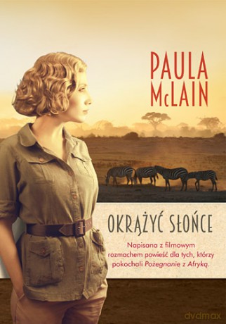 Okrążyć słońce - Paula Mclain [KSIĄŻKA]