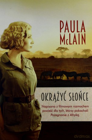 Okrążyć słońce - Paula Mclain [KSIĄŻKA]