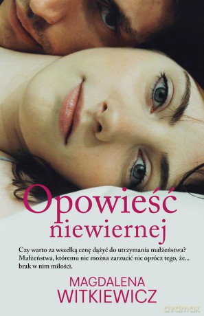 Opowieść niewiernej - Magdalena Witkiewicz [KSIĄŻKA]