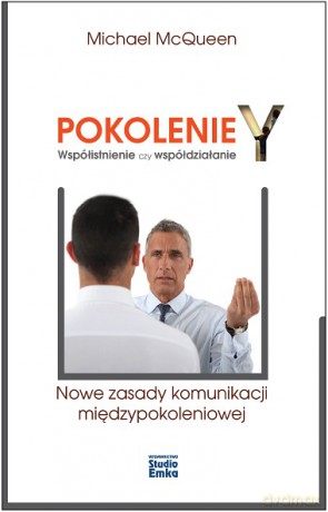 Pokolenie Y. Współistnienie czy współdziałanie - Michael Mcqueen [KSIĄŻKA]