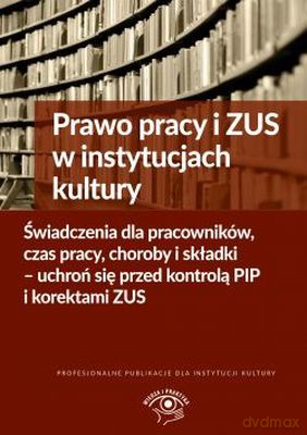 Prawo pracy i ZUS, w instytucjach kultury [KSIĄŻKA]