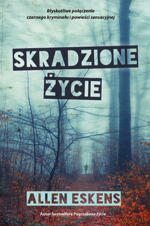 Skradzione życie - Allen Eskens [KSIĄŻKA]
