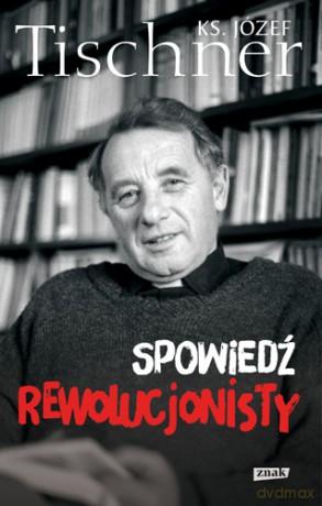 Spowiedź rewolucjonisty - Józef Tischner [KSIĄŻKA]