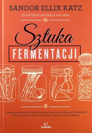 Sztuka fermentacji - Sandor Ellix Katz (twarda) [KSIĄŻKA]