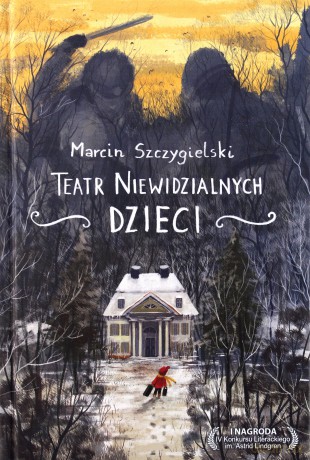 Teatr niewidzialnych dzieci - Marcin Szczygielski (twarda) [KSIĄŻKA]
