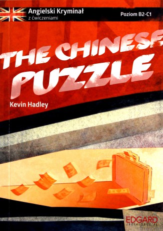 The Chinese Puzzle Angielski kryminał z ćwiczeniami poziom B2-C1 - Kevin Hadley [KSIĄŻKA]