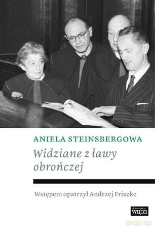 Widziane z ławy obrończej - Aniela Steinsbergowa [KSIĄŻKA]