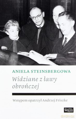 Widziane z ławy obrończej - Aniela Steinsbergowa [KSIĄŻKA]