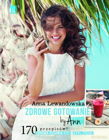 Zdrowe gotowanie by Ann - Anna Lewandowska (twarda) [KSIĄŻKA]