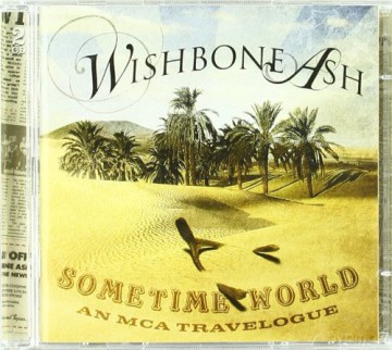 Wishbone Ash: Sometime World: An MCA Travelogue [2CD]