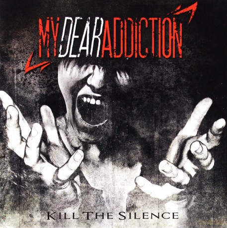 My Dear Addiction: Kill The Silence [CD]