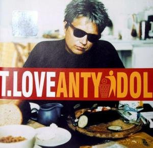 T.Love: Antyidol [CD]