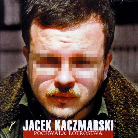 Jacek Kaczmarski: Pochwała Łotrostwa [CD]