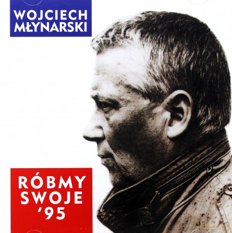 Wojciech Mlynarski: Róbmy Swoje '95 [CD]