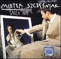 Mietek Szcześniak: Spoza Nas [CD]
