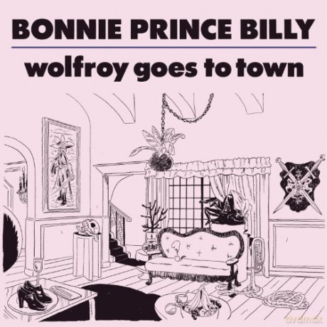 Bonnie PRINCE Billy: Wolfroy Goes To Town [CD]