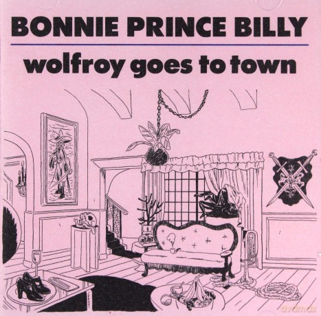 Bonnie PRINCE Billy: Wolfroy Goes To Town [CD]