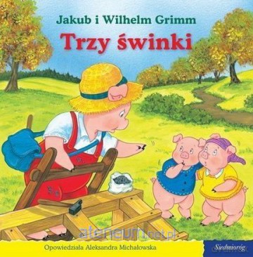 101 bajek - Trzy świnki - Jakub i Wilhelm Grimm [KSIĄŻKA]