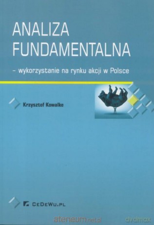 Analiza fundamentalna - wykorzystanie na rynku - Krzysztof Kowalke [KSIĄŻKA]