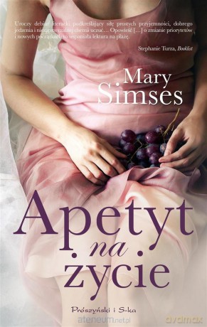 Apetyt na życie - Mary Simses [KSIĄŻKA]