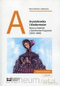 Arystokratka i biedermeier - Maria Berkan-Jabłońska [KSIĄŻKA]